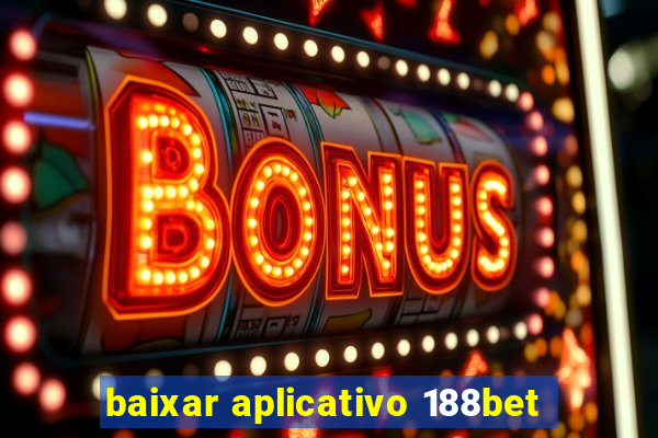 baixar aplicativo 188bet